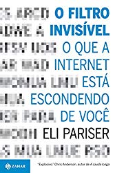 O Filtro invisível o que a internet esconde de nos