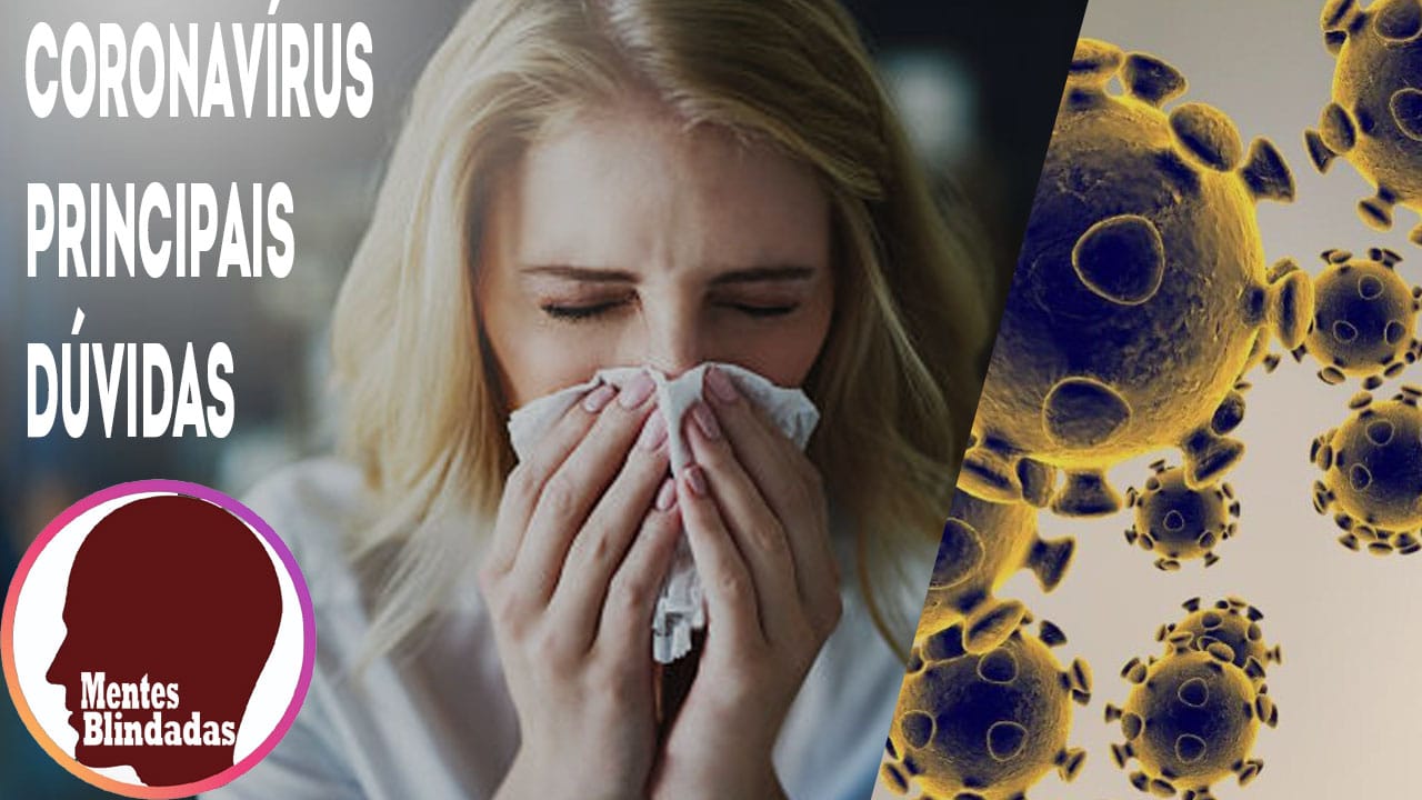 Coronavírus: Perguntas e respostas e as principais dúvidas
